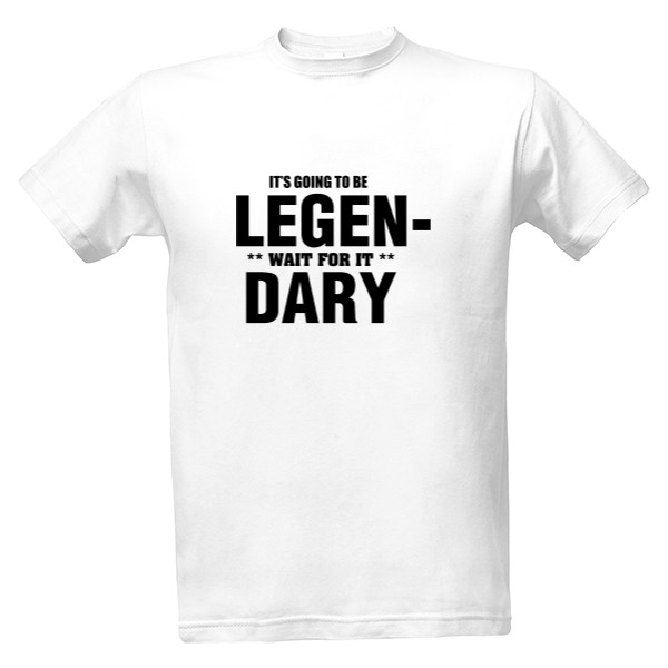Tričko s potiskem Legendary